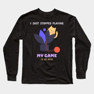 Funny cat has stopped playing her game Long Sleeve T-Shirt